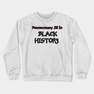 Deuteronomy 28 is black history Crewneck Sweatshirt